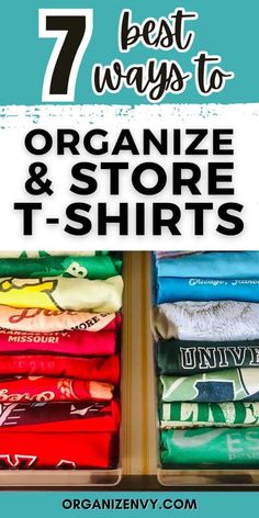 the top 7 best ways to organize and store t - shirts