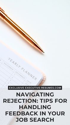 a notepad and pen on top of a desk with the words navigating reception tips for handling feedback in your job search