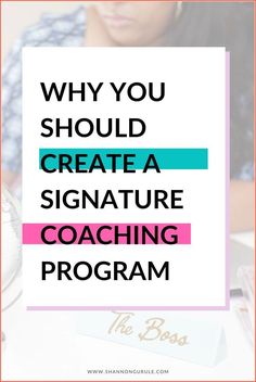 a woman sitting at a desk with the words why you should create a signature coaching program