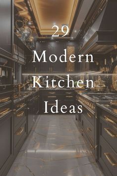 the words 29 modern kitchen ideas are in front of an image of black and gold cabinets