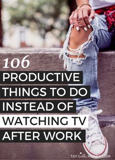 a person sitting on top of a bench with the words, 100 productive things to do instead of watching tv after work