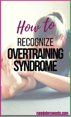 a woman sitting on the floor with her head in her hands and text how to recognize overtraining syndrome