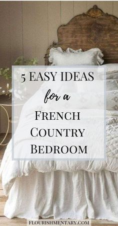 a french country bedroom with white linens and pillows