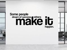 some people dream of success others make it happen wall decal in an office setting