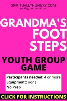 a pink poster with the words grandma's foot steps, youth group game and instructions