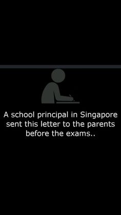 a black background with the words school principals in singapore sent this letter to the parents before the exam