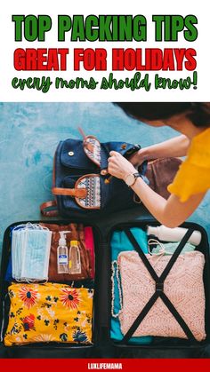 a woman packing her suitcase with the words top packing tips great for holidays every mom should know