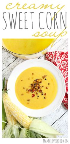 a bowl of creamy sweet corn soup on a white wooden table with text overlay