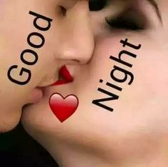 two people kissing with the words good night written on their faces