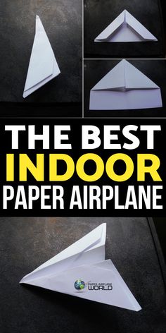 the best indoor paper airplane is shown in four different views, with instructions to make it