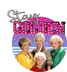 the golden girls are standing together in front of a sign that says stay golden on it