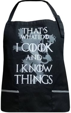 an apron with the words that's what i cook and i know things on it