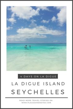 two people in the ocean with text that reads 4 days on la digue, la digue island seyghelles