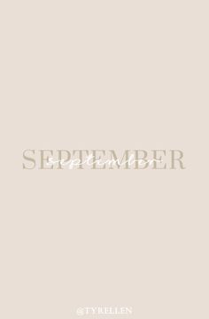 the words september written in white on a beige background