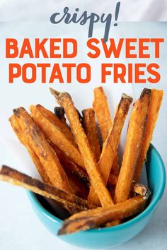 baked sweet potato fries in a blue bowl with the text crispy baked sweet potato fries