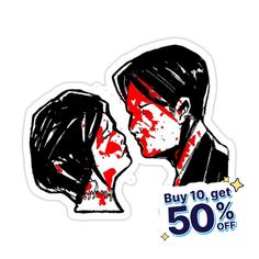 a sticker depicting two people with blood on their faces and the words buy 10 get 50 % off