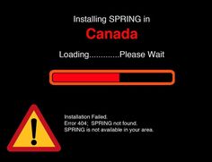 an image of a warning sign on the back of a car that says, installing spring in canada loading please wait