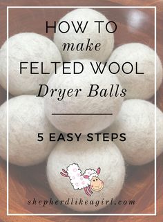 how to make felted wool dryer balls in 5 easy steps