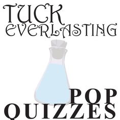 the book cover for tuck everlasing pop quizzes, with an image of a bottle