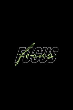 the word focus is written in neon green on a black background with white and yellow lines