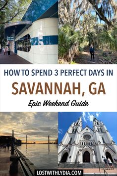 savannah, ga with the words how to spend 3 perfect days in savannah, ga