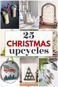 25 christmas upcycles are featured in this collage