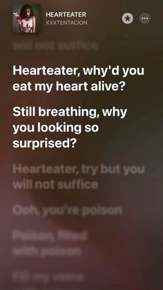 the text on the phone says, heareater, why'd you eat my heart alive? still breathing, why you looking so surprised?