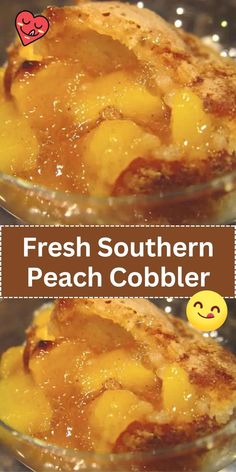 fresh southern peach cobbler in a glass dish with text overlay that reads, fresh southern peach cobbler