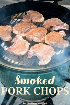 pork chops cooking on an outdoor grill with the words smoked pork chops