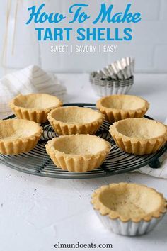 mini tart shells on a wire rack with text overlay reading how to make tart shells sweet savory easy