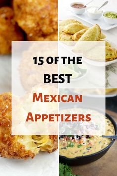 mexican appetizers with text overlay that reads 15 of the best mexican appetizers