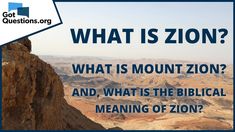 a mountain with the words what is zion? and what is the biblical meaning?