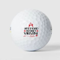 a white golf ball with the words you pick my heart valentine on it's side