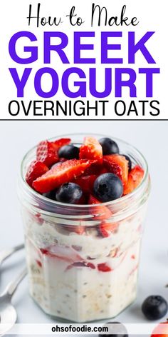 Text reads How To Make Greek Yogurt Overnight Oats