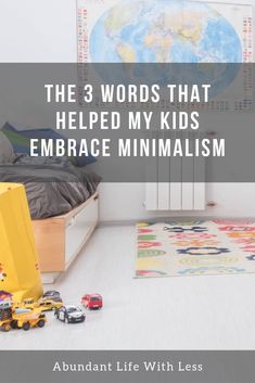 the 3 words that helped my kids embrace minimalism