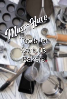 the words must have tools for serious bakers