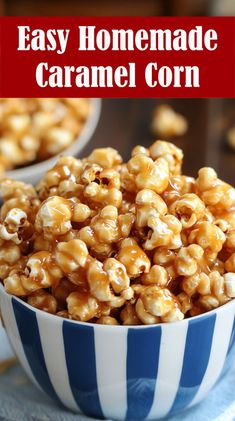 homemade caramel corn in a blue and white striped bowl with text overlay that reads easy homemade caramel corn