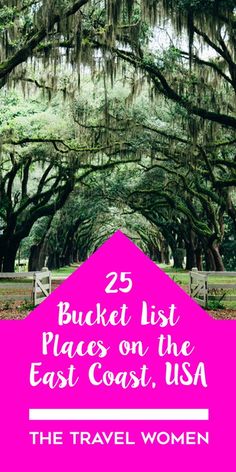 a pink sign with the words 25 bucket list places on the east coast, usa