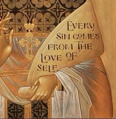 a painting of st benedict holding a cross with the words every sin comes from the love of self