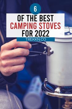 a person holding a camping stove with the words, 6 of the best camping stoves for