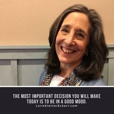 a woman smiling with a quote about the most important decision you will make today is to be in a good mood