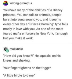 the text on this page is written in black and white, which reads writing prompts you have many of the abilitiess of a disney princess