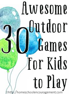 the words awesome outdoor games for kids to play on white background with watercolor balloons