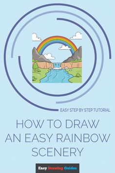 how to draw an easy rainbow scene with step - by - step instructions for beginners