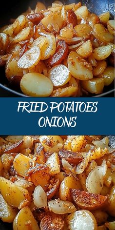 fried potatoes and onions in a frying pan with the words, fried potatoes onions