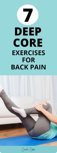 a woman doing yoga exercises with the text 7 deep core exercises for back pain