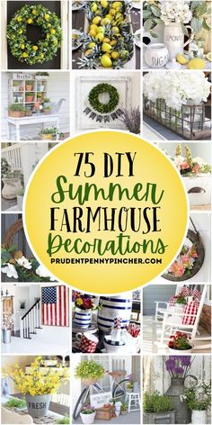 a collage of photos with the words 75 diy summer farmhouse decorations