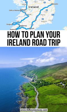 the road to ireland is shown in two different pictures with text overlay that reads how to plan your ireland road trip