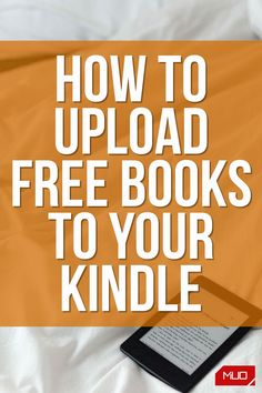 the text how to upload free books to your kindle on an orange background