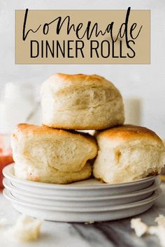 three homemade dinner rolls stacked on top of each other in a white bowl with text overlay